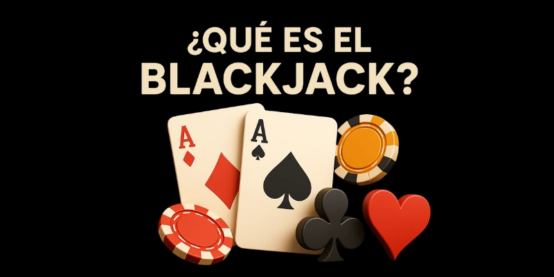 Qué es el blackjack